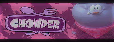 [Image: Chowder.png]