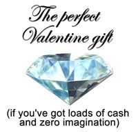 Diamonds, the perfect Valentine gift (if you've got loads of cash and zero imagination)
