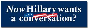 NOW Hillary wants a conversation?