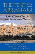 The Tent of Abraham: Stories of Hope and Peace for Jews, Christians, and Muslims