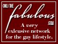 Only the Fabulous is an exclusive network for gay men that caters to the upper echelon of the homosexual lifestyle. We strive to bring you a friendly and classy environment where you can meet gentlemen for networking, fun, and love. TS/TV/CD/Women are welcome to join!